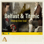 Belfast & Titanic Interactive Trail 