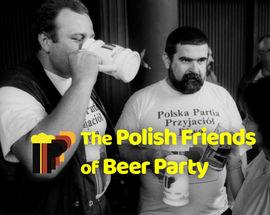 The Polish Friends of Beer Party