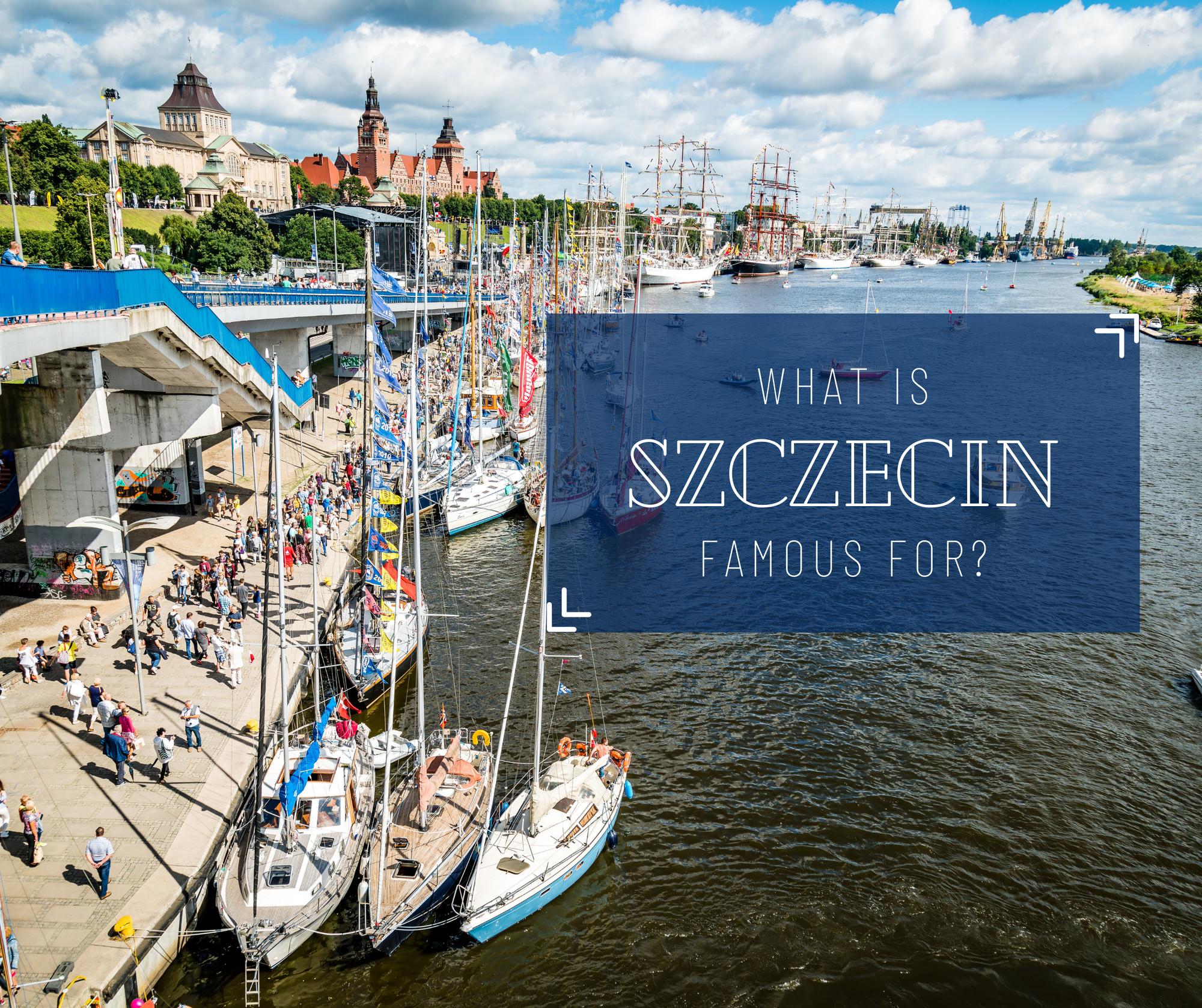 What is Szczecin famous for?