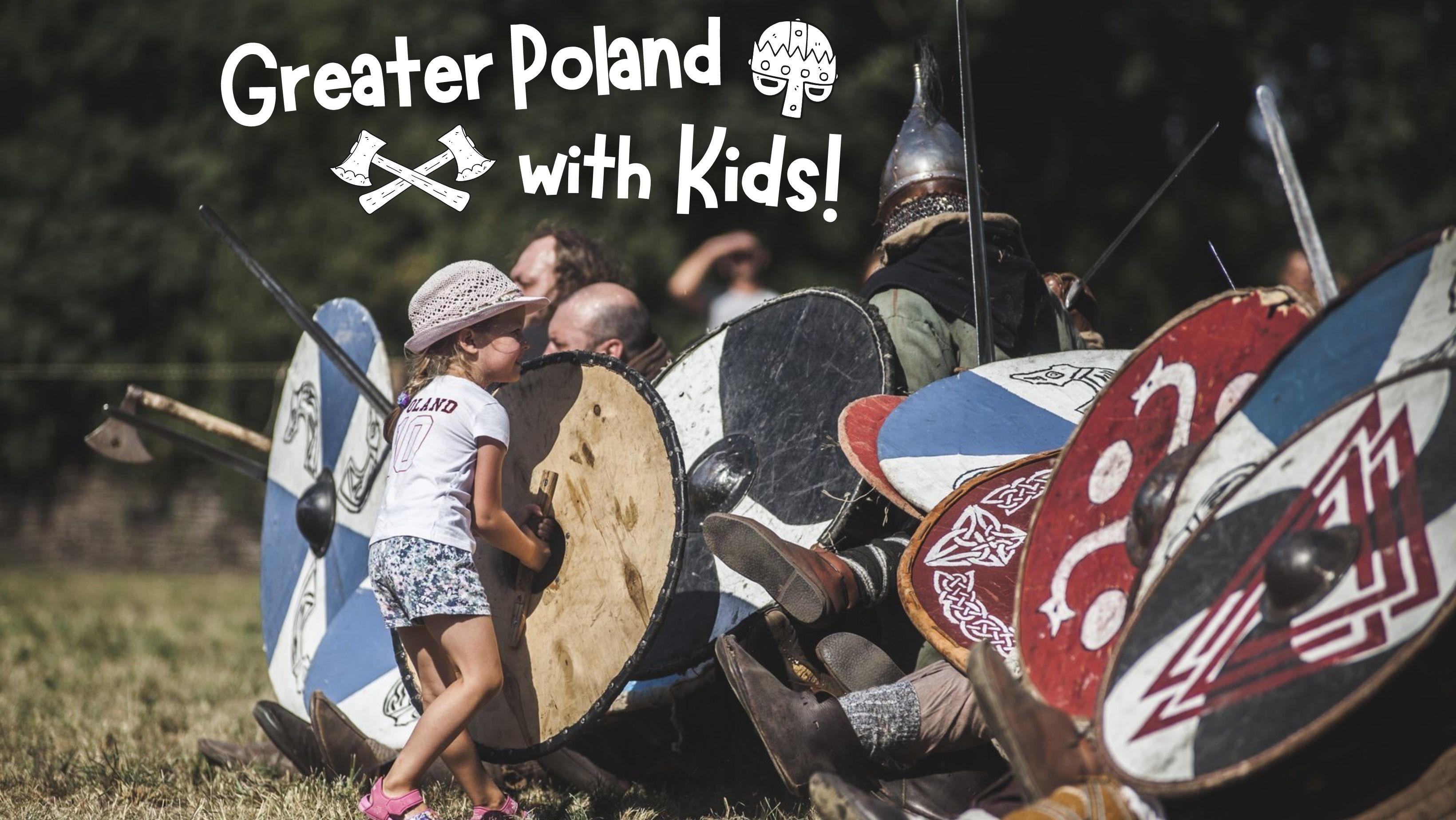 Greater Poland with Kids!