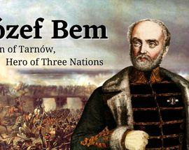 Józef Bem: Son of Tarnów, Hero of Three Nations